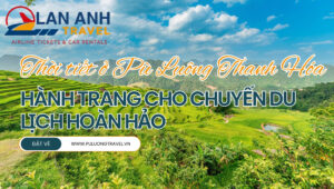 Thời tiết ở Pù Luông Thanh Hóa: Hành trang cho chuyến du lịch hoàn hảo