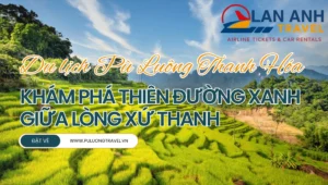 Du lịch Pù Luông Thanh Hóa - Khám phá thiên đường xanh giữa lòng xứ Thanh